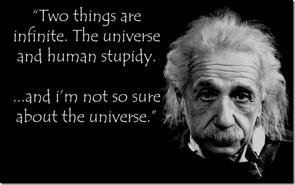 Two-things-are-infinite.-The-Universe-and-human-stupidity...-and-Im-not-so-sure-about-the-universe.